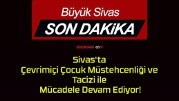 Sivas’ta Çevrimiçi Çocuk Müstehcenliği ve Tacizi ile Mücadele Devam Ediyor!