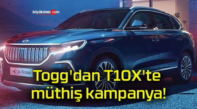 Togg’dan T10X’te müthiş kampanya!