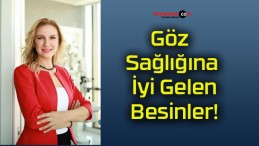 Göz Sağlığına İyi Gelen Besinler!