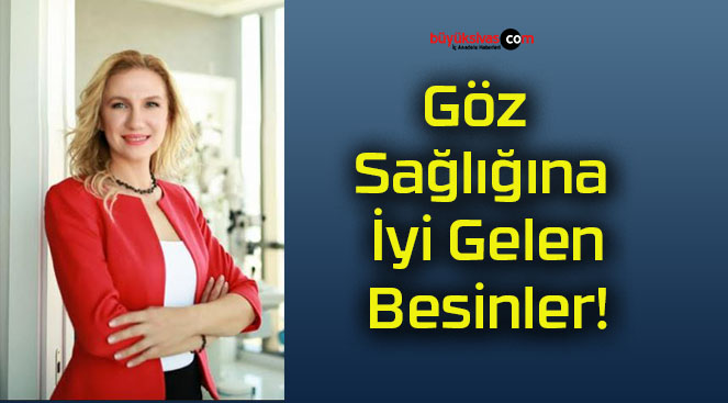 Göz Sağlığına İyi Gelen Besinler!