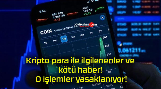 Kripto para ile ilgilenenler ve kötü haber! O işlemler yasaklanıyor!