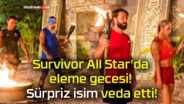 Survivor All Star’da eleme gecesi! Sürpriz isim veda etti!