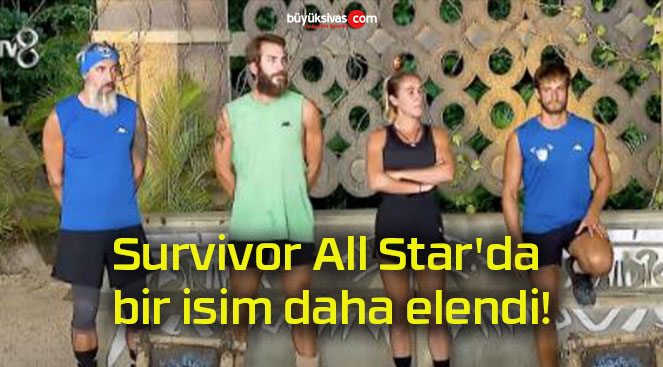 Survivor All Star’da bir isim daha elendi!