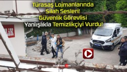 Türasaş Lojmanlarında Silah Sesleri! Güvenlik Görevlisi Yanlışlıkla Temizlikçiyi Vurdu!