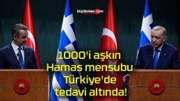 1000’i aşkın Hamas mensubu Türkiye’de tedavi altında!