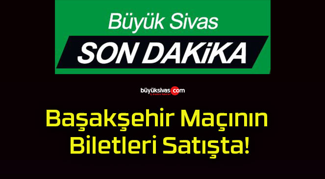 Başakşehir Maçının Biletleri Satışta!