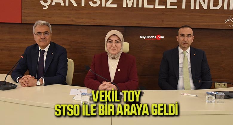 Milletvekili Rukiye Toy STSO yönetimi ile bir araya geldi