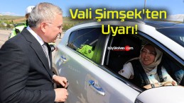 Vali Şimşek’ten Uyarı!