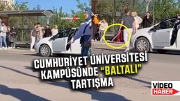 Sivas Cumhuriyet Üniversitesi Kampüsünde Baltalı Tartışma