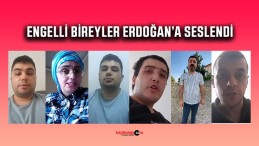 Engelli bireyler Başkan Erdoğan’a seslendi