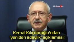 Kemal Kılıçdaroğlu’ndan ‘yeniden adaylık’ açıklaması!