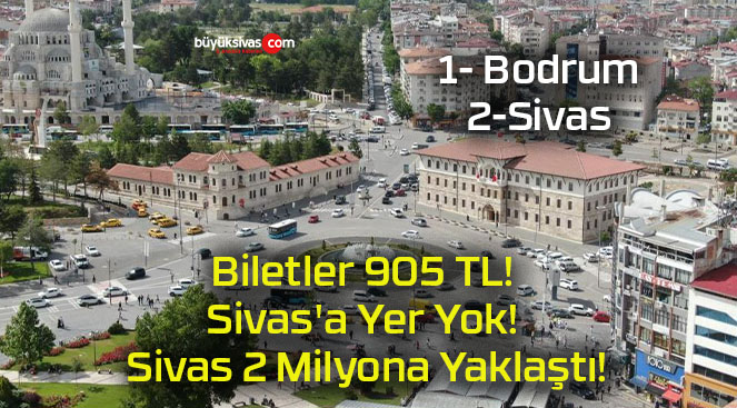 Biletler 905 TL! Sivas’a Yer Yok! Sivas 2 Milyona Yaklaştı!