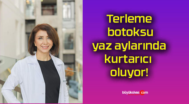 Terleme botoksu yaz aylarında kurtarıcı oluyor!