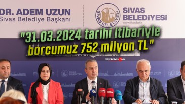 Adem Uzun “31.03.2024 tarihi itibariyle borcumuz 752 milyon TL”