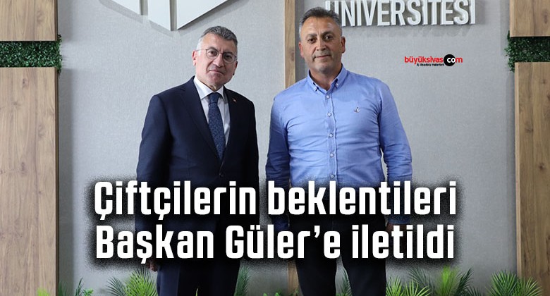 Çiftçilerin beklentileri Başkan Güler’e iletildi