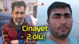 Cinayet 2 ölü!