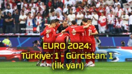 EURO 2024: Türkiye: 1 – Gürcistan: 1 (İlk yarı)