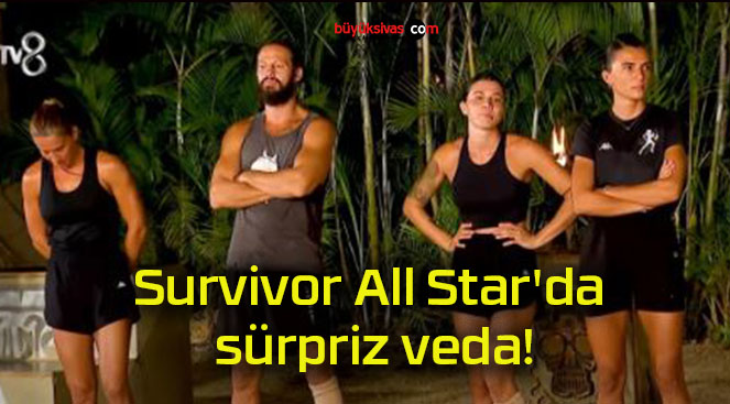 Survivor All Star’da sürpriz veda!