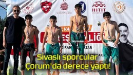 Sivaslı sporcular Çorum’da derece yaptı!