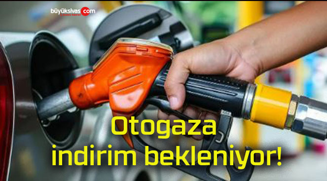 Otogaza indirim bekleniyor!