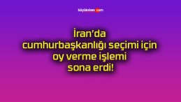 İran’da cumhurbaşkanlığı seçimi için oy verme işlemi sona erdi!