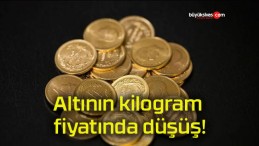 Altının kilogram fiyatında düşüş!