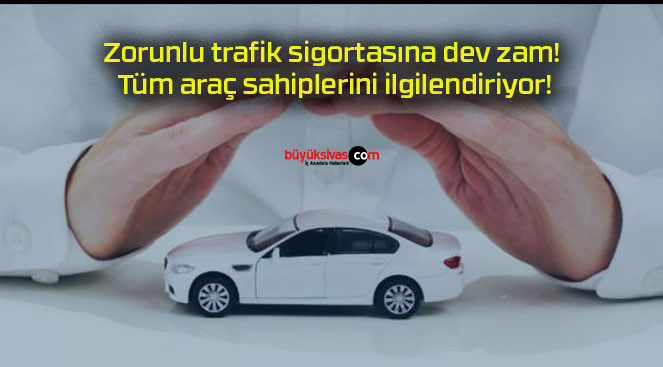 Zorunlu trafik sigortasına dev zam! Tüm araç sahiplerini ilgilendiriyor!