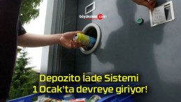 Depozito İade Sistemi 1 Ocak’ta devreye giriyor!