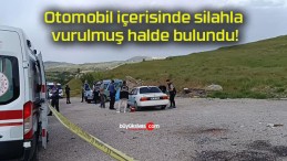 Otomobil içerisinde silahla vurulmuş halde bulundu!