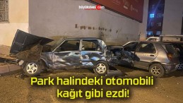 Park halindeki otomobili kağıt gibi ezdi!