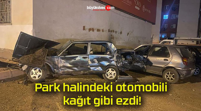 Park halindeki otomobili kağıt gibi ezdi!