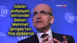 Gözler enflasyon verisinde! Bakan Mehmet Şimşek’ten flaş açıklama!