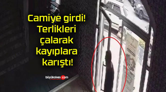 Camiye girdi! Terlikleri çalarak kayıplara karıştı!