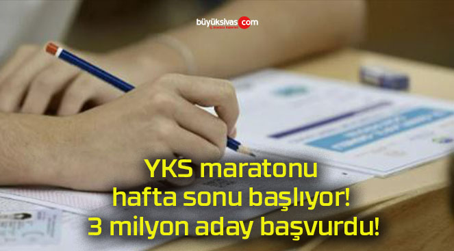 YKS maratonu hafta sonu başlıyor! 3 milyon aday başvurdu!