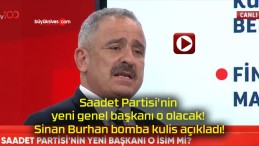 Saadet Partisi’nin yeni genel başkanı o olacak! Sinan Burhan bomba kulis açıkladı!