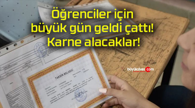 Öğrenciler için büyük gün geldi çattı! Karne alacaklar!