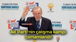 AK Parti’nin çalışma kampı tamamlandı!