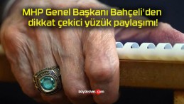MHP Genel Başkanı Bahçeli’den dikkat çekici yüzük paylaşımı!