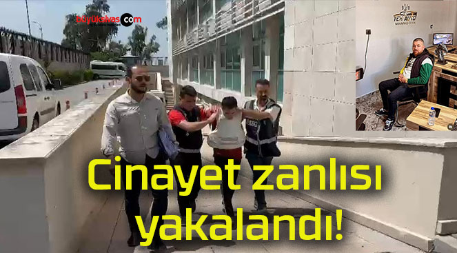 Cinayet zanlısı yakalandı!