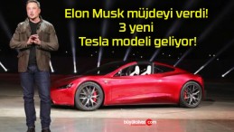 Elon Musk müjdeyi verdi! 3 yeni Tesla modeli geliyor!