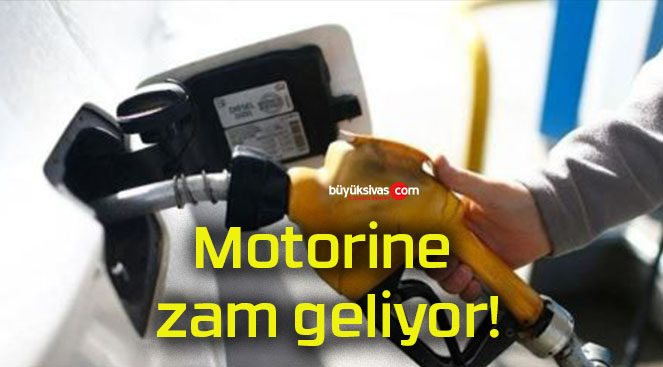 Motorine zam geliyor!