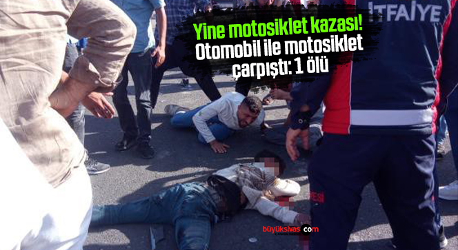 Yine motosiklet kazası! Otomobil ile motosiklet çarpıştı: 1 ölü