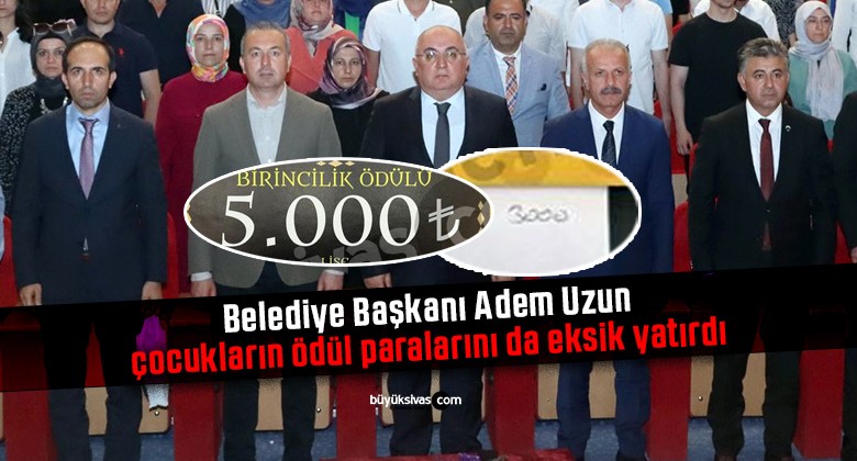 Belediye Başkanı Adem Uzun çocukların ödül paralarını da eksik yatırdı