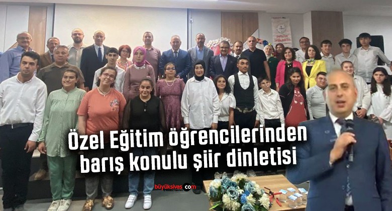 Özel Eğitim öğrencilerinden barış konulu şiir dinletisi