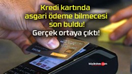 Kredi kartında asgari ödeme bilmecesi son buldu! Gerçek ortaya çıktı!