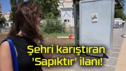 Şehri karıştıran ‘Sapıktır’ ilanı!