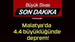 Malatya’da 4.4 büyüklüğünde deprem!