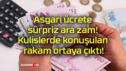 Asgari ücrete sürpriz ara zam! Kulislerde konuşulan rakam ortaya çıktı!