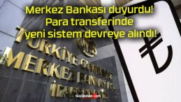 Merkez Bankası duyurdu! Para transferinde yeni sistem devreye alındı!