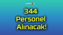 344 Personel Alınacak!